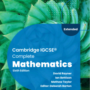 Cambridge IGCSE® Complete Mathematics Extended: Student Book Sixth Edition (Original PDF (unencrypted))