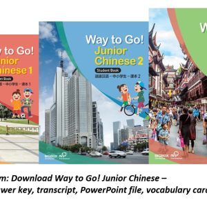 Download Way to Go! Junior Chinese - PDF (high quality), audio, answer key, transcript, powerpoint file, vocabulary card