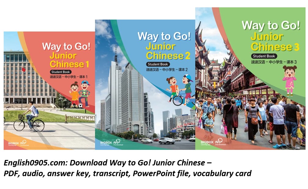 Download Way to Go! Junior Chinese - PDF (high quality- student book), audio, answer key, transcript, PowerPoint file, vocabulary card