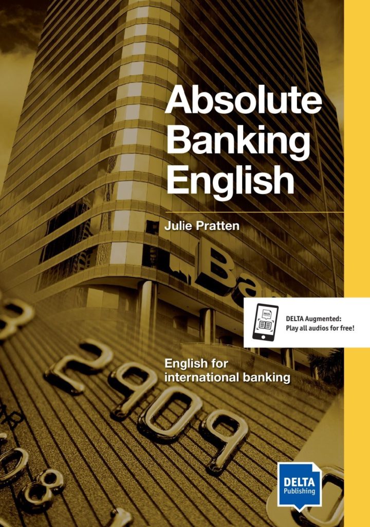 Download Absolute English by Delta Publishing 1 Download Absolute Banking English by Delta Publishing - PDF (high quality), audio, transcript, answer key