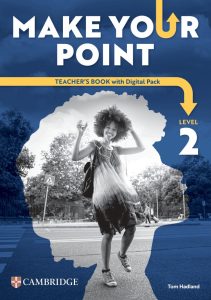 Download Make Your Point: orignal PDF, audio, video, test, worksheet, answer key | Cambridge 2026 7 Made your Point Teacher's book Level 2 PDF download